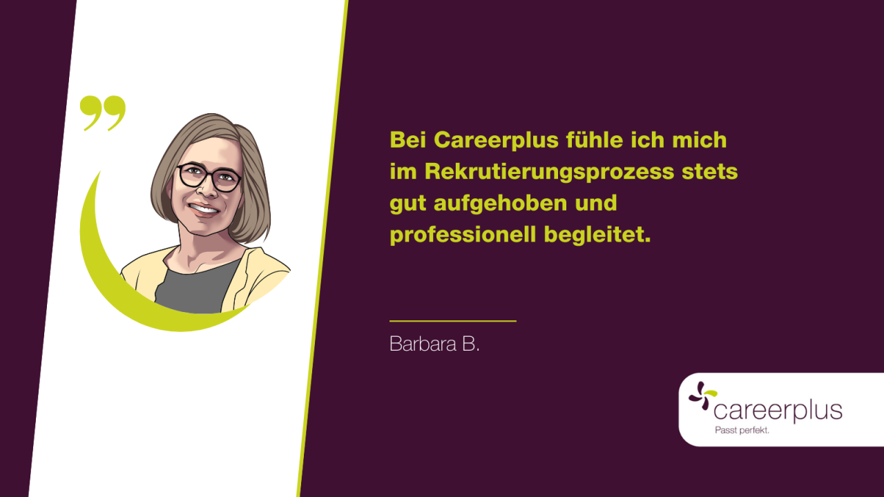 Bei Careerplus fühle ich mich im Rekrutierungsprozess stets gut aufgehoben und professionell begleitet.